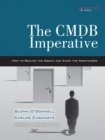 The CMDB Imperative : How to Realize the Dream and Avoid the Nightmares: How to Realize the Dream and Avoid the Nightmares - Book