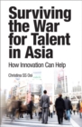 Surviving the War for Talent in Asia : How Innovation Can Help, e-Pub - eBook