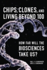 Chips, Clones, and Living Beyond 100 - eBook