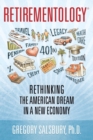 Retirementology : Rethinking the American Dream in a New Economy - Book