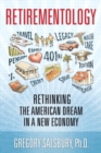 Retirementology : Rethinking the American Dream in a New Economy - eBook