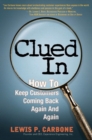 Clued In : How to Keep Customers Coming Back Again and Again (paperback) - Book