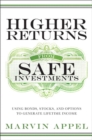 Higher Returns from Safe Investments : Using Bonds, Stocks, and Options to Generate Lifetime Income - eBook