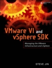 VMware VI and vSphere SDK : Managing the VMware Infrastructure and vSphere - eBook