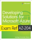 Exam Ref AZ-204 Developing Solutions for Microsoft Azure with Practice Test - eBook