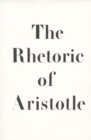 The Rhetoric of Aristotle - Book