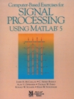 Computer-Based Exercises for Signal Processing Using MATLAB Ver.5 - Book