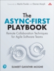 The Async-First Playbook : Remote Collaboration Techniques for Agile Software Teams - Book