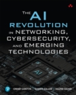 The AI Revolution in Networking, Cybersecurity, and Emerging Technologies - eBook