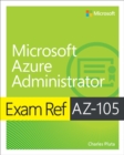 Exam Ref AZ-104 Microsoft Azure Administrator - Book