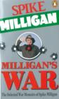 Milligan's War : The Selected War Memoirs of Spike Milligan - Book