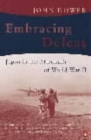 Embracing Defeat : Japan in the Aftermath of World War II - Book