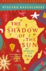 The Shadow of the Sun : My African Life - Book