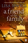 A Friend of the Family : The addictive and emotionally satisfying page-turner that will have you hooked - Book
