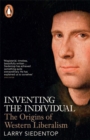 Inventing the Individual : The Origins of Western Liberalism - Book