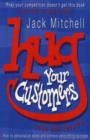 Hug Your Customers : Love the Results - Book