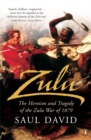 Zulu : The Heroism and Tragedy of the Zulu War of 1879 - Book