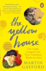 The Yellow House : Van Gogh, Gauguin, and Nine Turbulent Weeks in Arles - Book