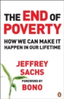 The End of Poverty : How We Can Make it Happen in Our Lifetime - Book