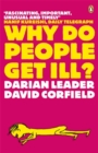 Why Do People Get Ill? : Exploring the Mind-body Connection - Book