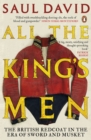 All The King's Men : The British Redcoat in the Era of Sword and Musket - Book