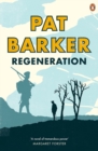 Regeneration : The first novel in Pat Barker's Booker Prize-winning Regeneration trilogy - Book