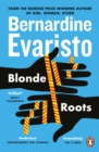 Blonde Roots : From the Booker prize-winning author of Girl, Woman, Other - Book