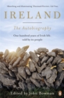 Ireland: The Autobiography : One Hundred Years of Irish Life, Told by Its People - Book