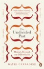 The Undivided Past : History Beyond Our Differences - Book