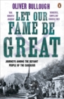 Let Our Fame Be Great : Journeys among the defiant people of the Caucasus - Book