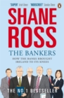 The Bankers : How the Banks Brought Ireland to Its Knees - Book