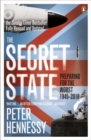 The Secret State : Preparing For The Worst 1945 - 2010 - Book