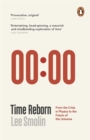 Time Reborn : From the Crisis in Physics to the Future of the Universe - Book