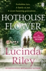 Hothouse Flower : The romantic and moving novel from the bestselling author of The Seven Sisters series - Book
