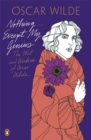 Nothing . . . Except My Genius: The Wit and Wisdom of Oscar Wilde - Book