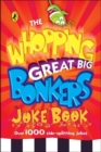 The Whopping Great Big Bonkers Joke Book - Book
