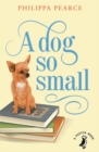 A Dog So Small - Book