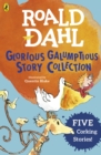 Roald Dahl's Glorious Galumptious Story Collection : Five corking stories including FANTASTIC MR FOX & four other stories - eBook