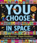You Choose in Space : A new story every time - what will YOU choose? - Book