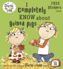 Charlie and Lola: I Completely Know About Guinea Pigs - Book