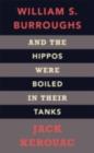 And the Hippos Were Boiled in Their Tanks : The Inspiration for Kill Your Darlings - eBook