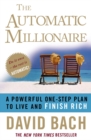 The Automatic Millionaire : A Powerful One-step Plan to Live and Finish Rich - eBook