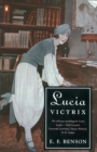 Lucia Victrix : Mapp and Lucia, Lucia's Progress, Trouble for Lucia - eBook