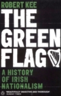 The Green Flag : A History of Irish Nationalism - eBook