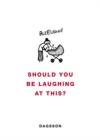 Should You be Laughing at This? - eBook