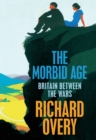 The Morbid Age : Britain and the Crisis of Civilisation, 1919 - 1939 - eBook