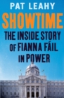 Showtime : The Inside Story of Fianna F il in Power - eBook