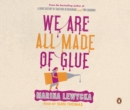 We Are All Made of Glue - eAudiobook