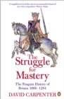 The Penguin History of Britain: The Struggle for Mastery : Britain 1066-1284 - eBook
