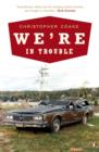 We're In Trouble - eBook